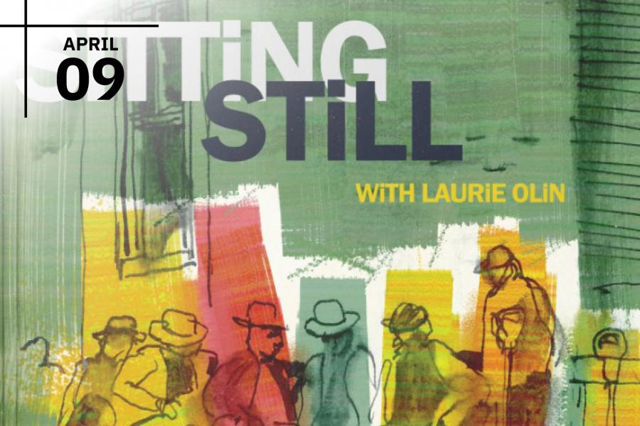 Abstract illustration with colorful rectangles, sketched figures, and the text "Sitting Still With Laurie Olin."