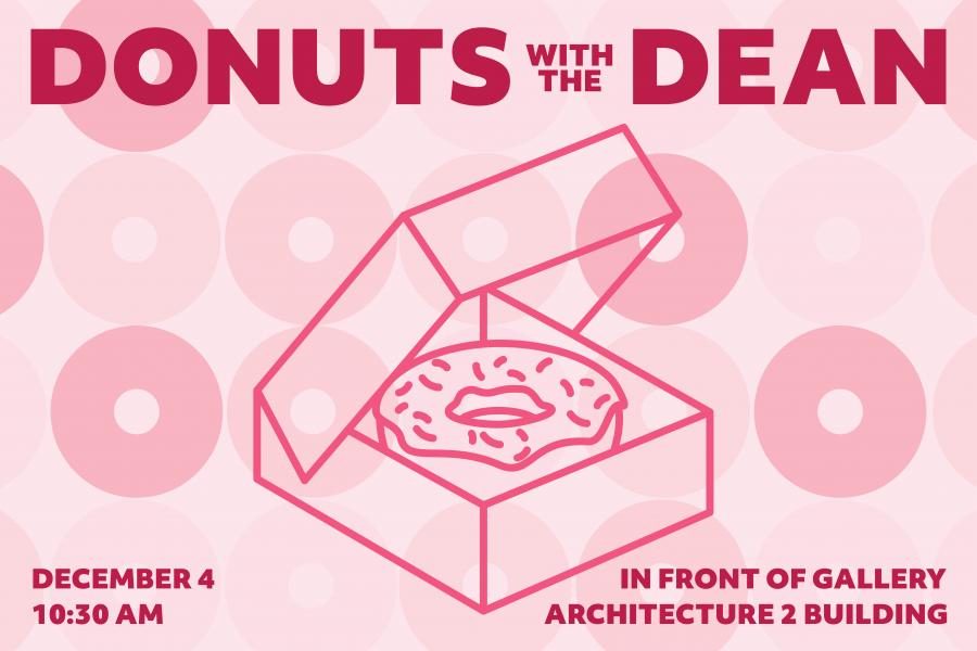 Pink-themed event flyer with "Donuts with the Dean" text, featuring a donut in an open box. Event details: December 4, 10:30 AM, Architecture 2 Building.