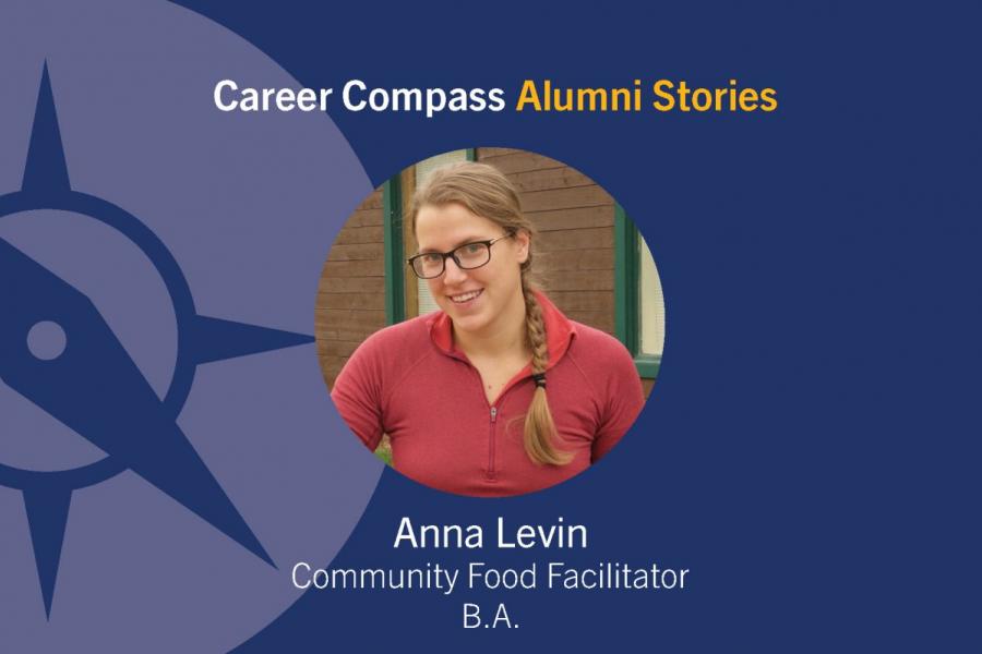 Career Compass Global Political Economy Alumni Story: Anna Levin, Community Food Facilitator, B.A.