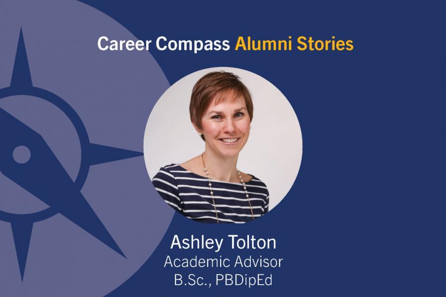 Career Compass General Science Alumni Story: Ashley Tolton, Academic Advisor, B.Sc., PBDipEd