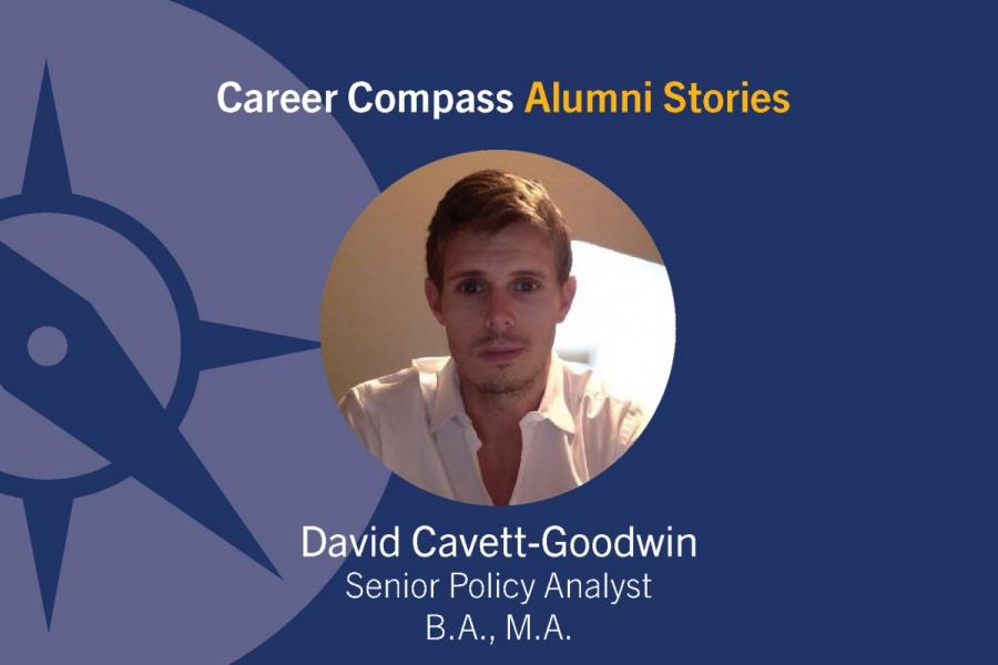 Career Compass Global Political Economy Alumni Story: David Cavett-Goodwin, Senior Policy Analyst, B.A., M.A.