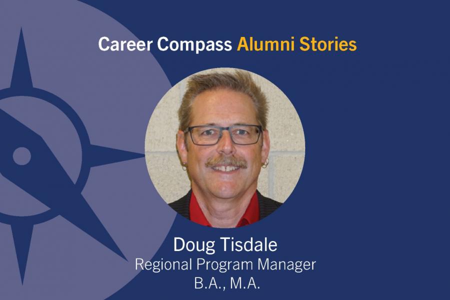 Career Compass Economics Alumni Story: Doug Tisdale, Regional Program Manager, B.A., M.A.