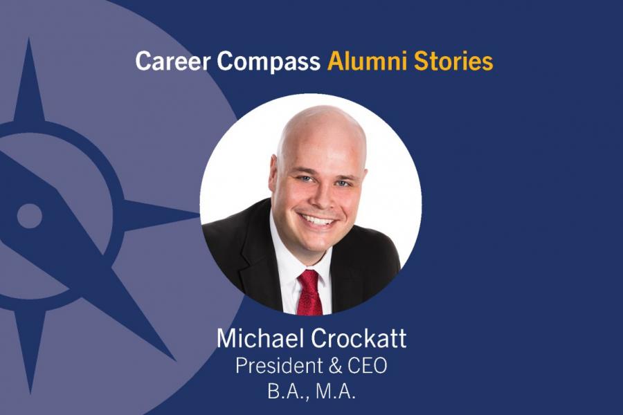 Career Compass Human Geography Alumni Story: Michael Crockatt, President & CEO, B.A., M.A
