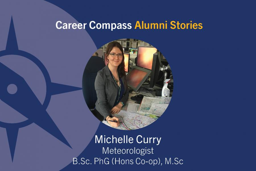 Career Compass Physical Geography Alumni Story: Michelle Curry, Meteorologist, B. Sc. PhG (Hons Co-op), M. Sc.