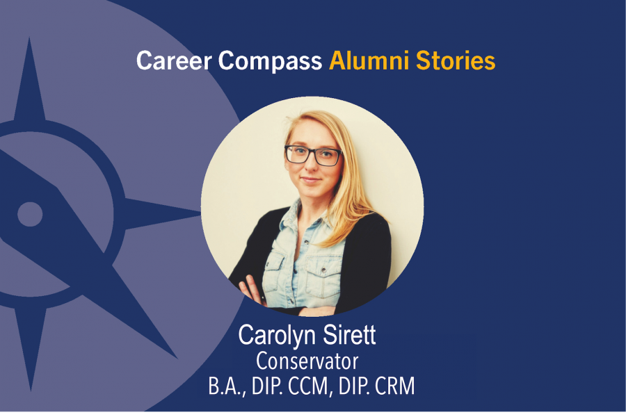 Career Compass Anthropology Alumni Story: Carolyn Sirett, Conservator, B.A., DIP. CCM, DIP. CRM