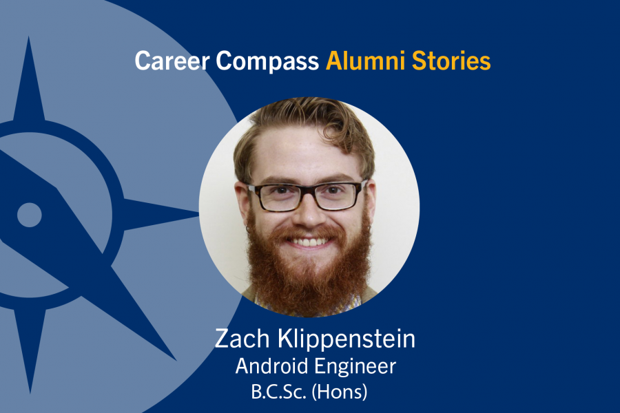 Career Compass Computer Science Alumni Story: Zach Klippenstein, Android Engineer, B.C.Sc (Hons)