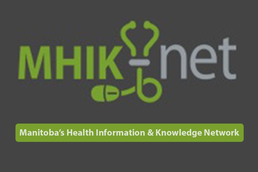 MHIK Net Manitoba's Health Information and Knowledge Network.
